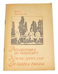 Pielgrzymka do Warszawy Nocne spotkanie Tu zaszła zmiana - Maria Dąbrowska