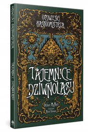 Tajemnice Dziwnolasu Opowieści Baśniomistrza