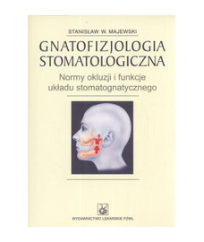 Gnatofizjologia stomatologiczna Stanisław W. Majewski