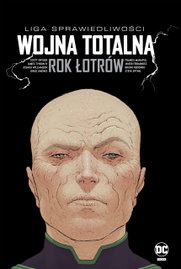 Liga Sprawiedliwości Wojna totalna Rok Łotrów Praca zbiorowa