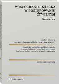 Wysłuchanie dziecka w postępowaniu cywilnym. Komentarz - Laskowska-Hulisz
