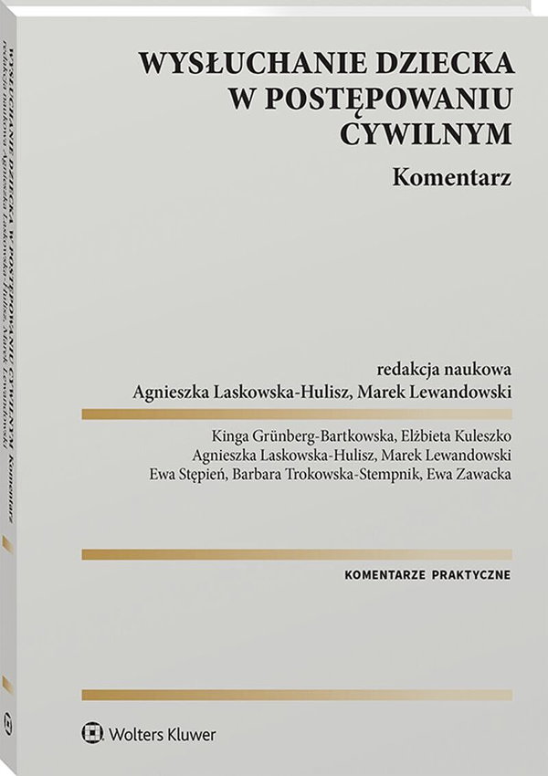 Wysłuchanie dziecka w postępowaniu cywilnym. Komentarz - Laskowska-Hulisz