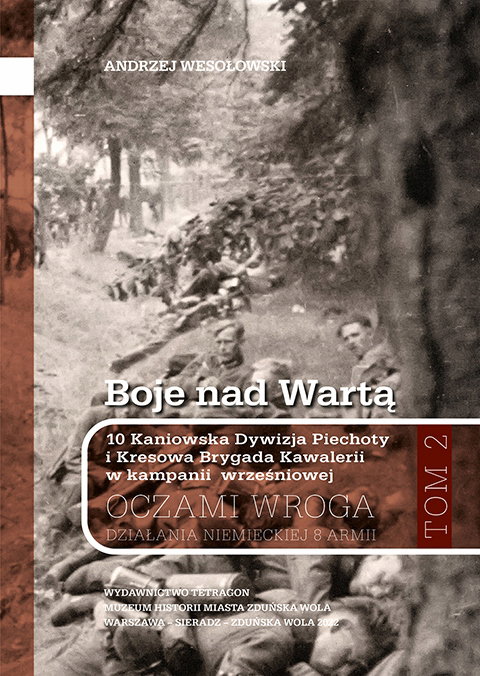 Boje nad Wartą. 10 Kaniowska Dywizja Piechoty i Kresowa Brygada Kawalerii w