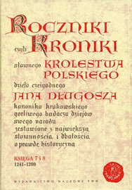 Roczniki czyli Kroniki sławnego Królestwa Długosz
