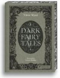 Dark Fairy Tales: Weird, Wicked Stories from Around the World