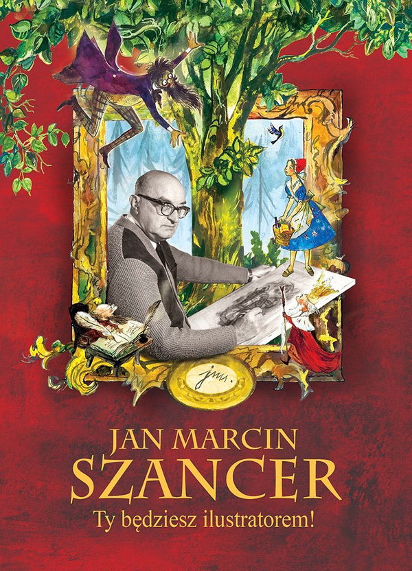Jan Marcin Szancer Ty będziesz ilustratorem! - praca zbiorowa