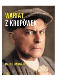 Wariat z Krupówek - Maciej Pinkwart