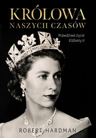 Królowa naszych czasów Robert Hardman