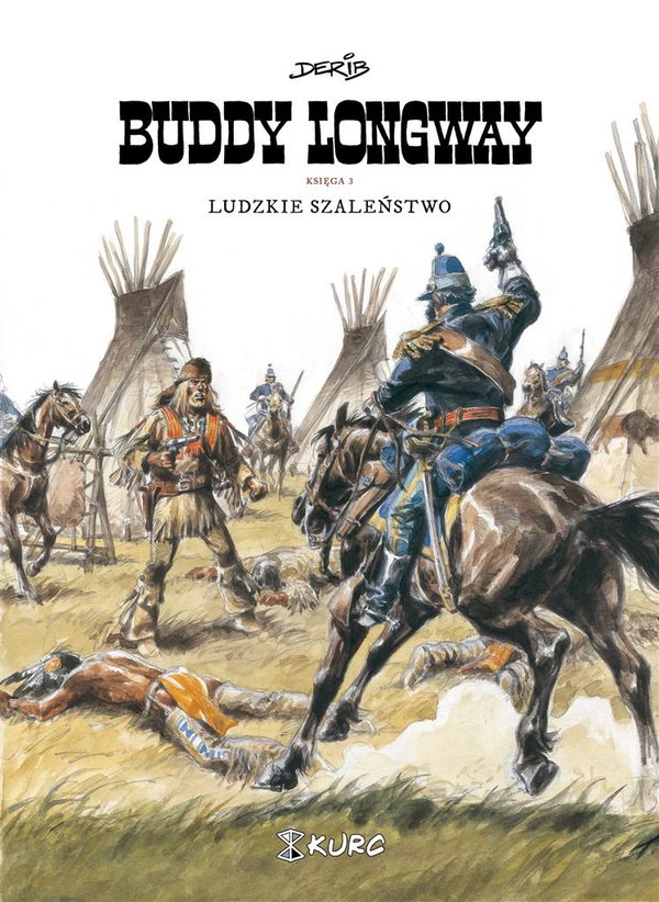 Buddy Longway Ludzkie szaleństwo Księga 3 Derib
