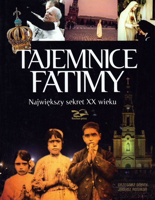 Tajemnice Fatimy Największy sekret XX wieku Górny
