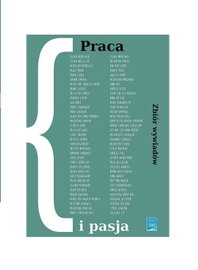 Praca i pasja Zbiór wywiadów - PRACA ZBIOROWA