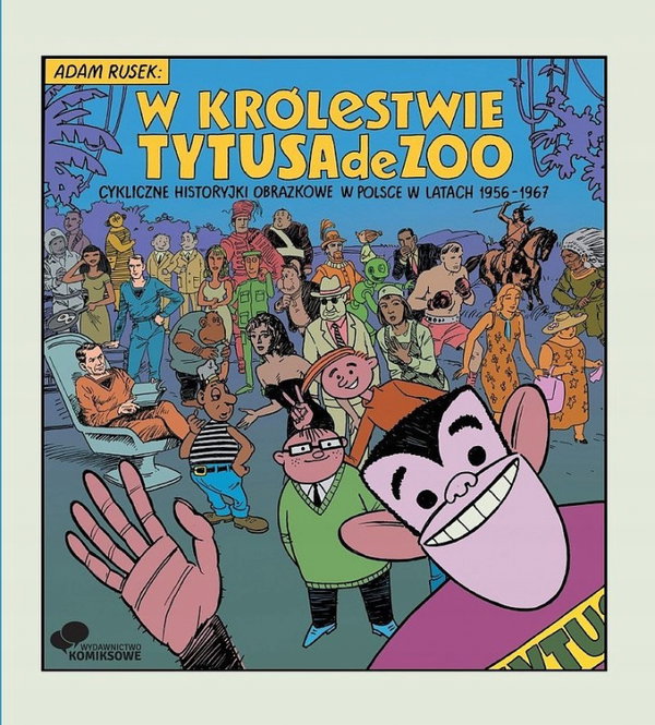 W królestwie Tytusa de Zoo Adam Rusek