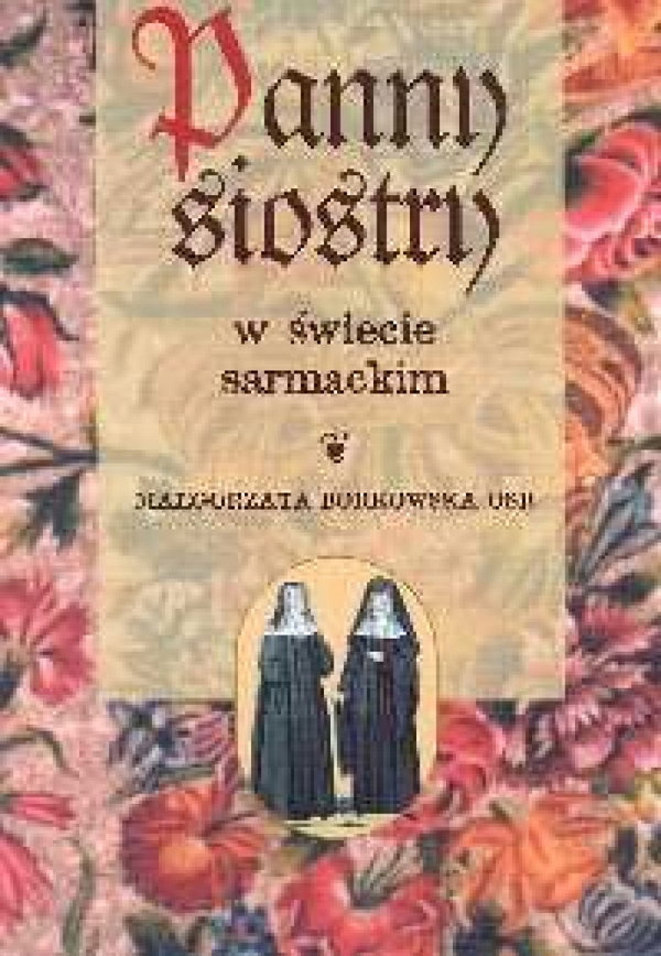Panny siostry w świecie sarmackim M. Borkowska