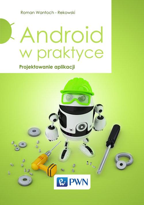 Android w praktyce Projektowanie aplikacji