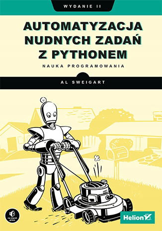 Automatyzacja nudnych zadań z Pythonem - Albert Sweigart