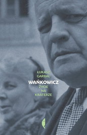 Wańkowicz Życie na kraterze Łukasz Garbal