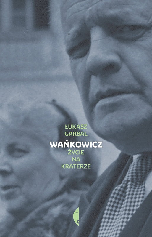 Wańkowicz Życie na kraterze Łukasz Garbal