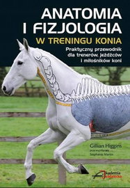 Anatomia i fizjologia w treningu konia H.Gillian