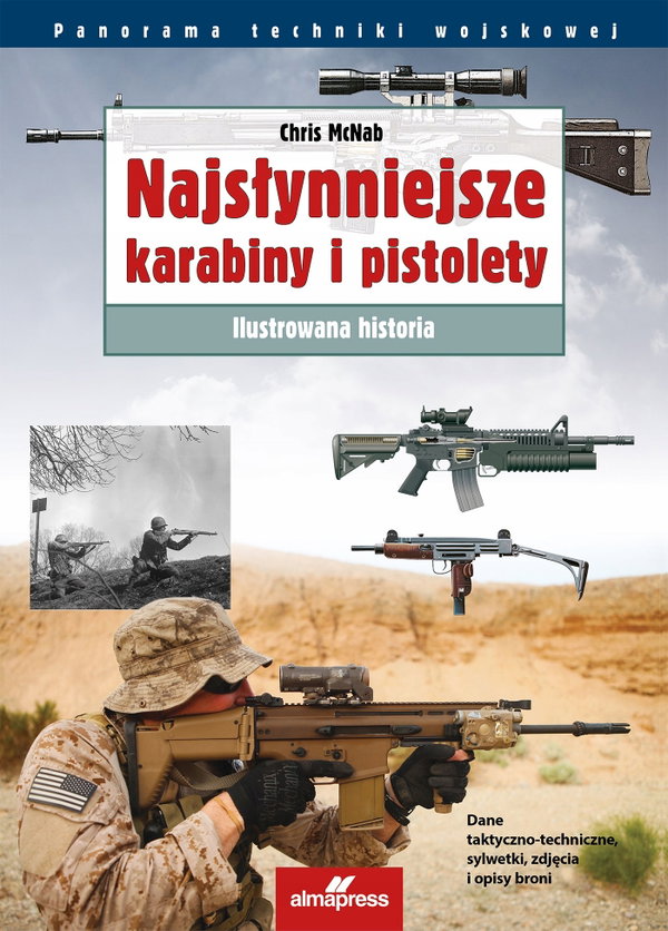 Najsłynniejsze karabiny i pistolety. Ilustrowana historia wyd. 4 - Chris