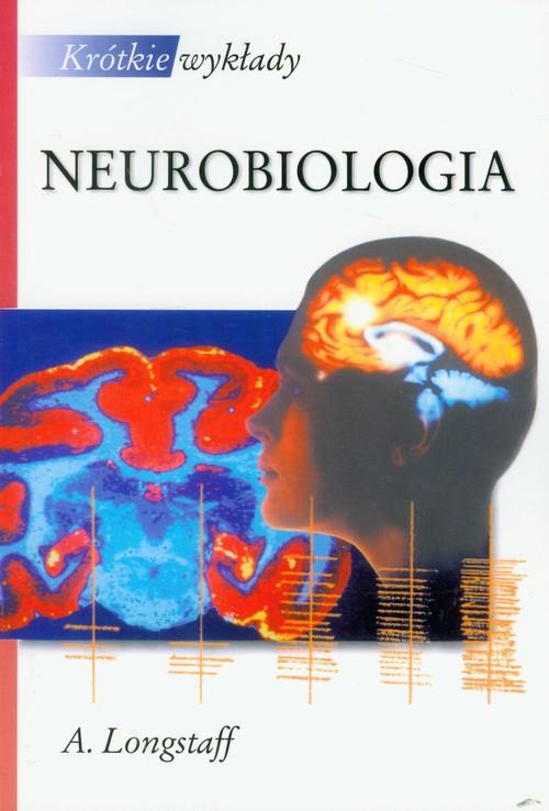 Neurobiologia. Krótkie Wykłady Alan Longstaff