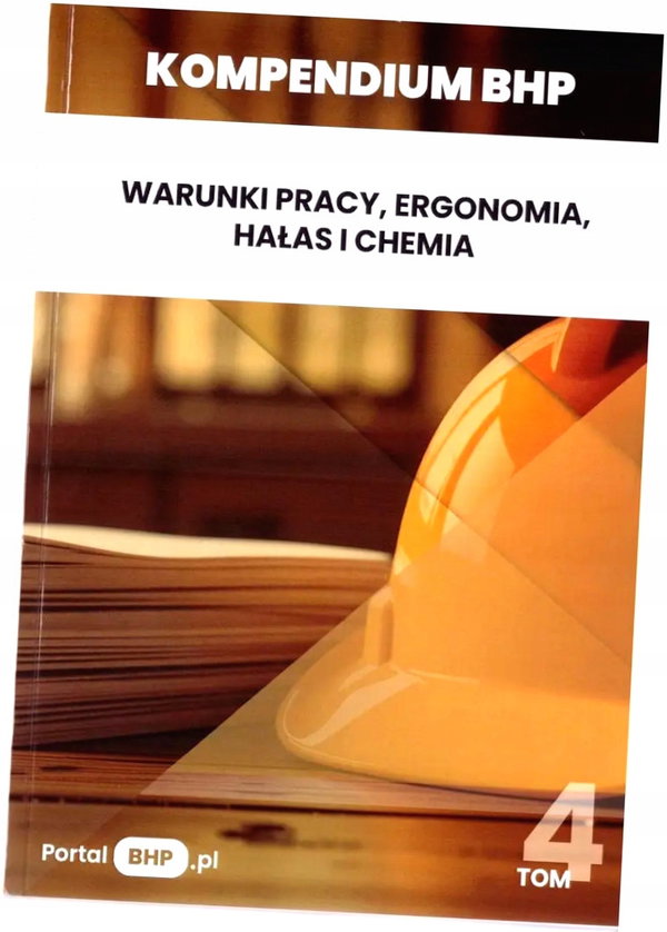Kompendium BHP T.4 Warunki pracy, ergonomia... - praca zbiorowa