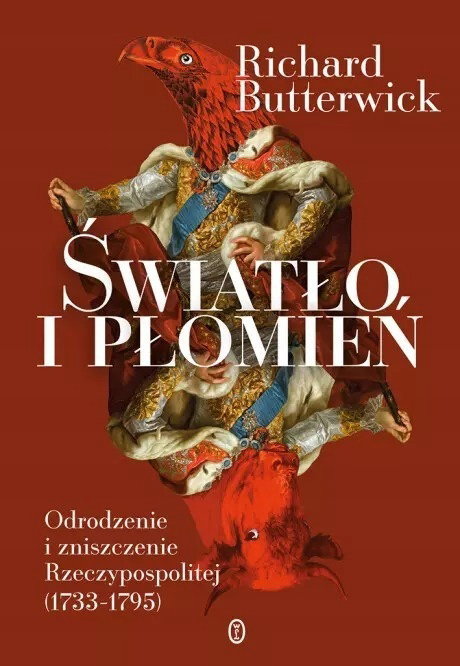 Światło i płomień. Odrodzenie i zniszczenie Rzeczypospolitej (1733–1795)