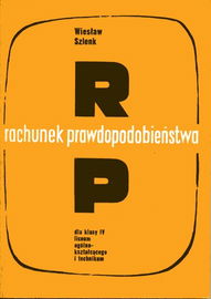 Rachunek prawdopodobieństwa Wiesław Szlenk