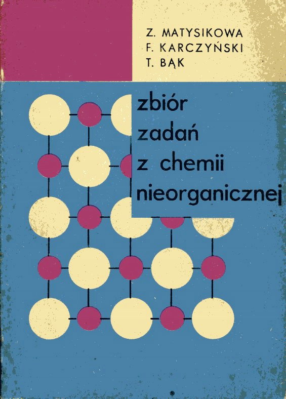 Zbiór zadań z chemii nieorganicznej Z.Matysikowa