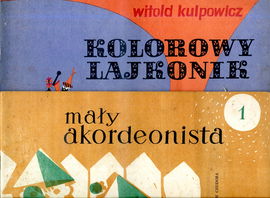 Kolorowy lajkonik 12 łatwych utworów na akordeon Kulpowicz + Mały akordeon