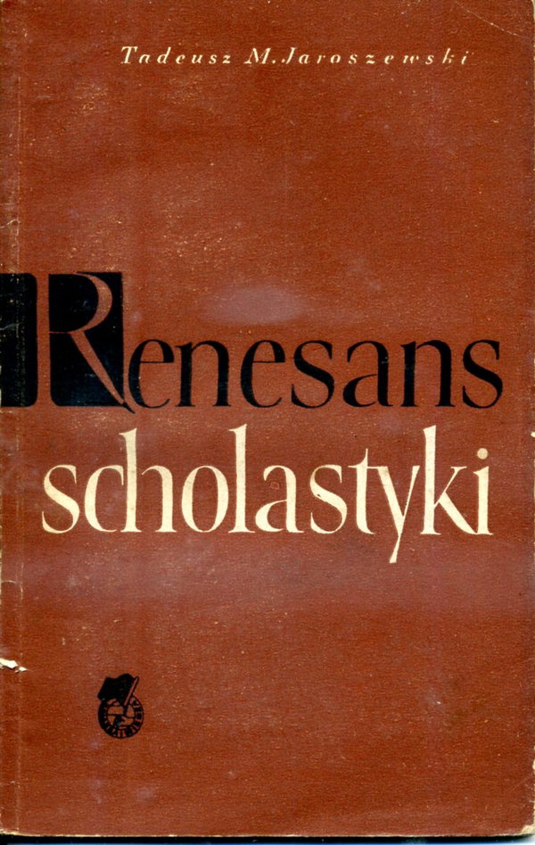 Renesans scholastyki i jego źródła społeczne i intelektualne Jaroszewski