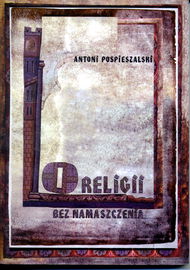 O RELIGII BEZ NAMASZCZENIA Antoni Pospieszalski
