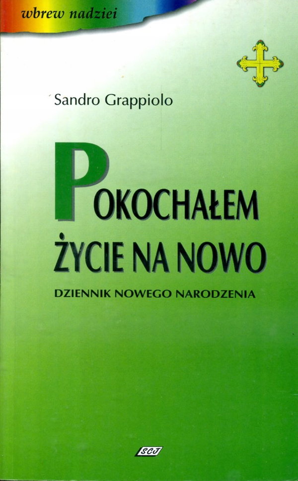 Pokochałem życie na nowo Sandro Grappiolo