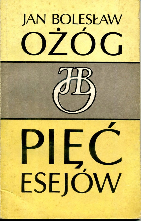 Pięć esejów Jan Bolesław Ożóg