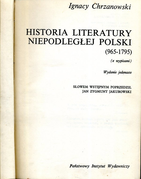 HISTORIA LITERATURY NIEPODLEGŁEJ POLSKI 965-1795 IGNACY CHRZANOWSKI