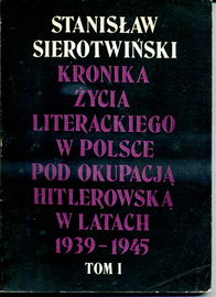 Kronika życia literackiego w Polsce pod okupacją hitlerowską w latach 1939-