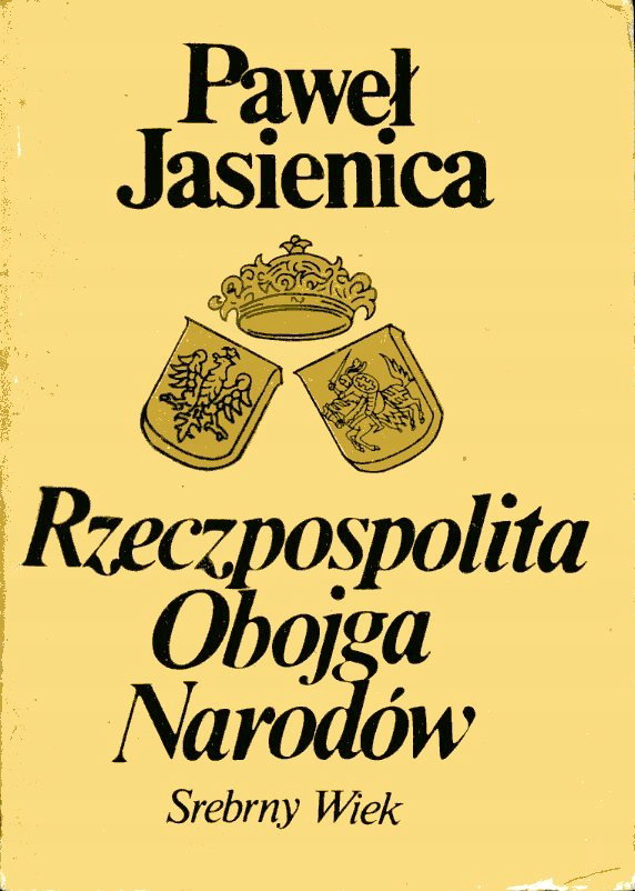 Jasienica Rzeczpospolita Obojga Narodów t. I-II