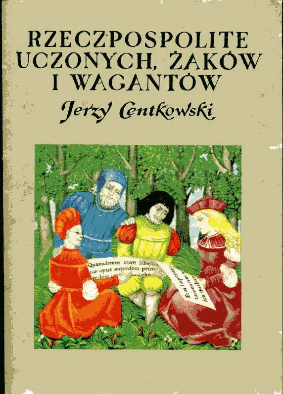 Rzeczpospolite uczonych żaków i wagantów Centkowsk