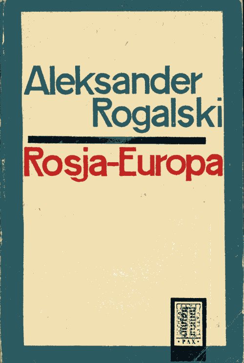 Rosja-Europa Rogalski Aleksander