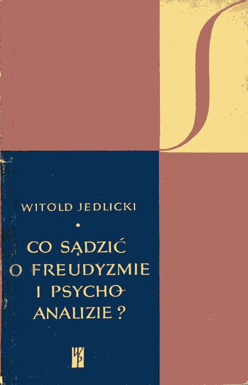 Co sądzić o Freudyzmie i psychoanalizie? Jedlicki