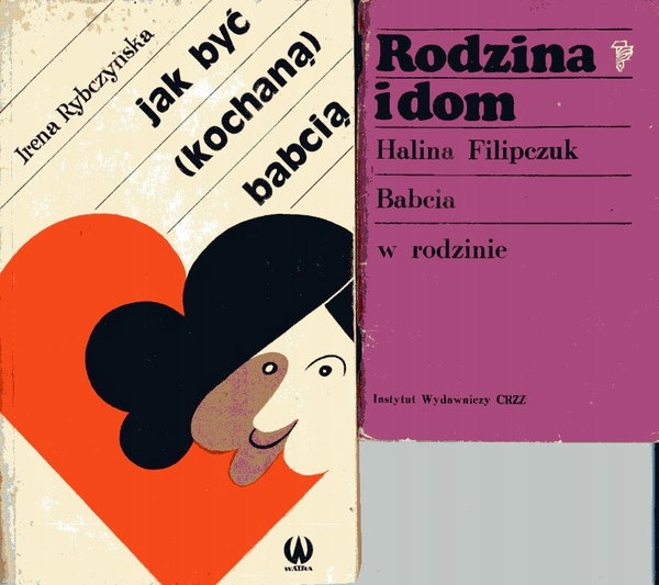 Rodzina i dom. Babcia w rodzinie Halina Filipczuk