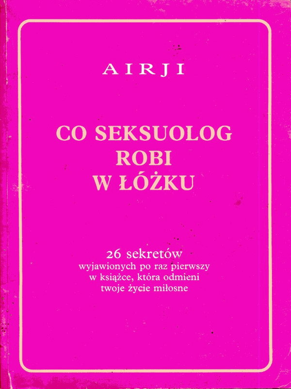 Co seksuolog robi w łóżku Airji