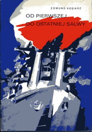 Od pierwszej do ostatniej salwy E.Kosiarz