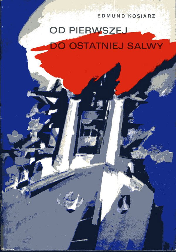 Od pierwszej do ostatniej salwy E.Kosiarz