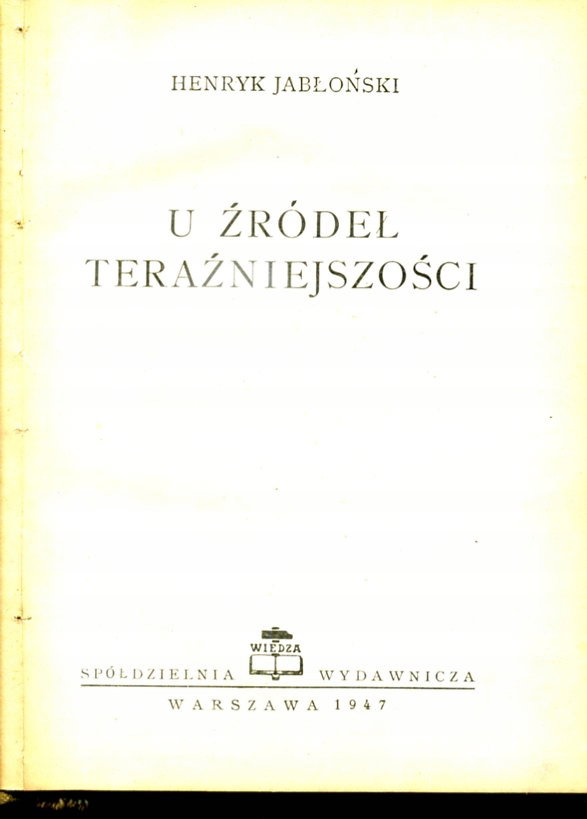 U źródeł teraźniejszości Henryk Jabłoński (1947)