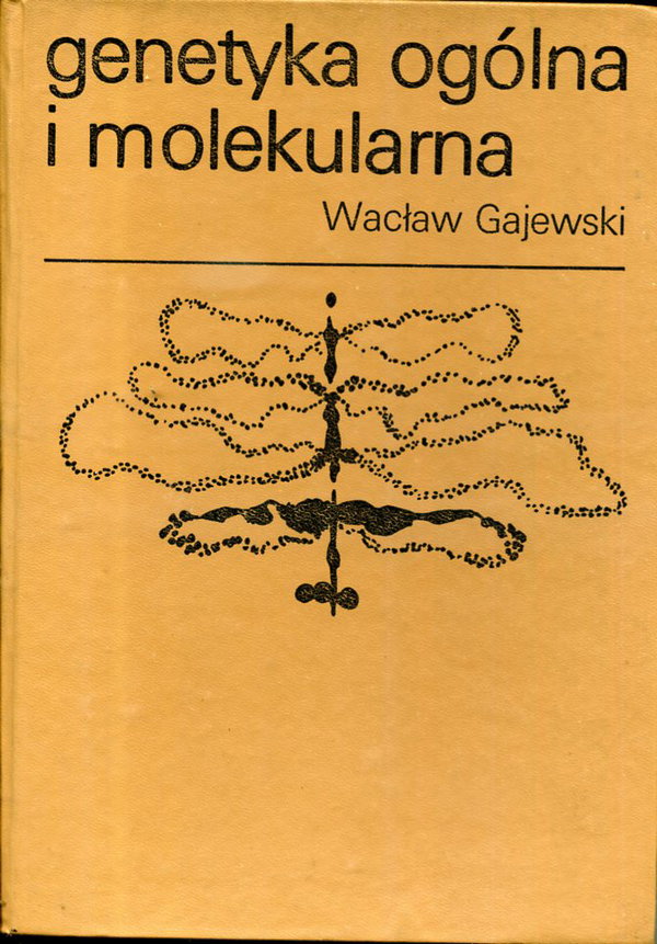 Genetyka ogólna i molekularna W. Gajewski
