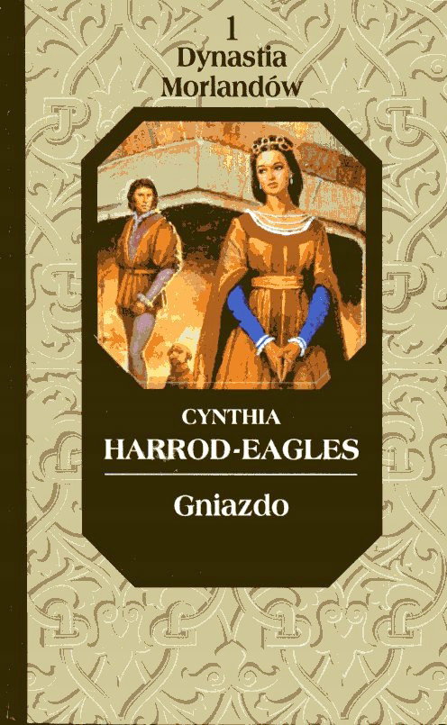 GNIAZDO - DYNASTIA MORLANDÓW CYNTHIA HARROD-EAGLES