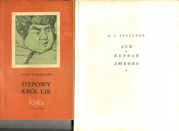 Stepowy król Lir I. Turgieniew + Turgieniew Asja. Pierwaja ljubow (po rosyj