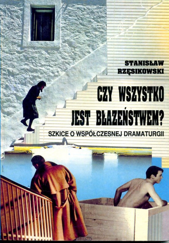 CZY WSZYSTKO JEST BŁAZEŃSTWEM Rzęsikowski