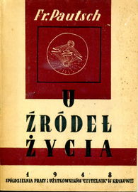 U ŹRÓDEŁ ŻYCIA zarys embriologii Fryderyk Pautsch