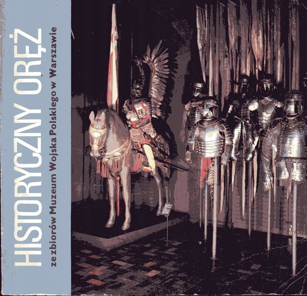 Historyczny oręż ze zbiorów Muzeum Wojska Polskieg